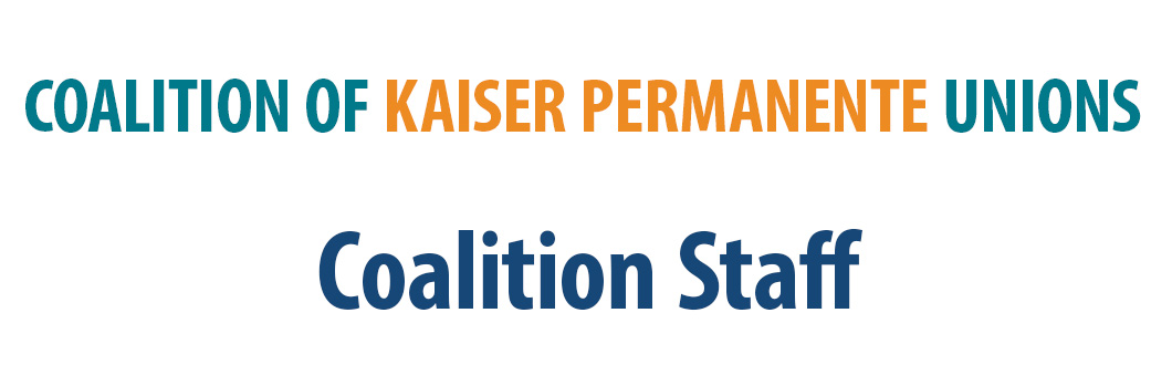 Coalition Staff - Coalition of Kaiser Permanente Unions